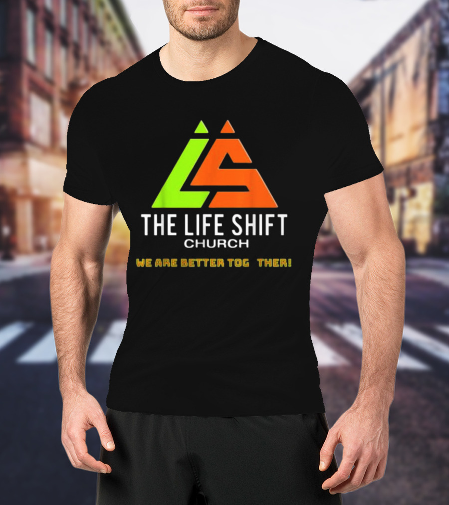 The Life Shift Church We Are Better Together Multicolor T-Shirt