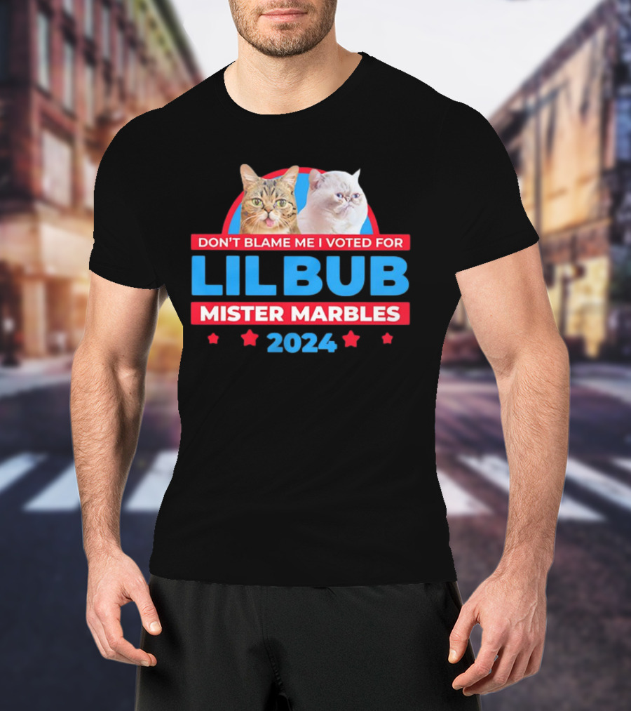 Don't Blame Me I Voted For Lil Bub Mister Marbles T-Shirt