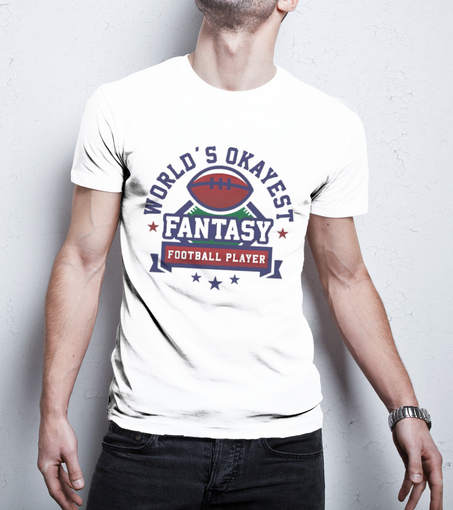 World's Okayest Fantasy Football Player T-Shirt