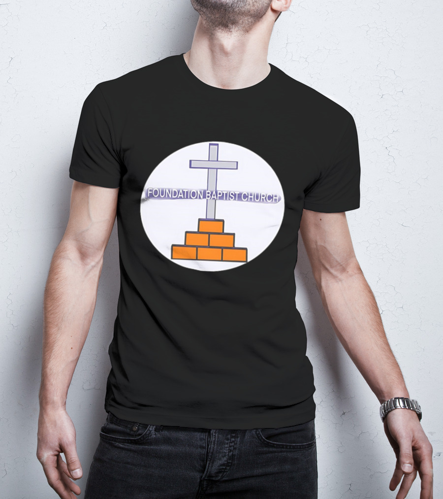 Foundation Baptist Church Cross And Brick Emblem T-Shirt