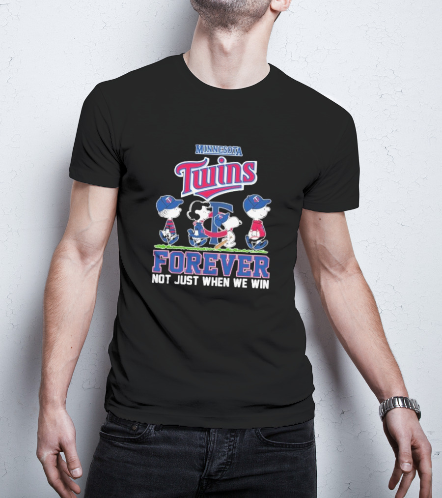Minnesota Twins Forever Peanuts Characters Not Just When We Win T-Shirt