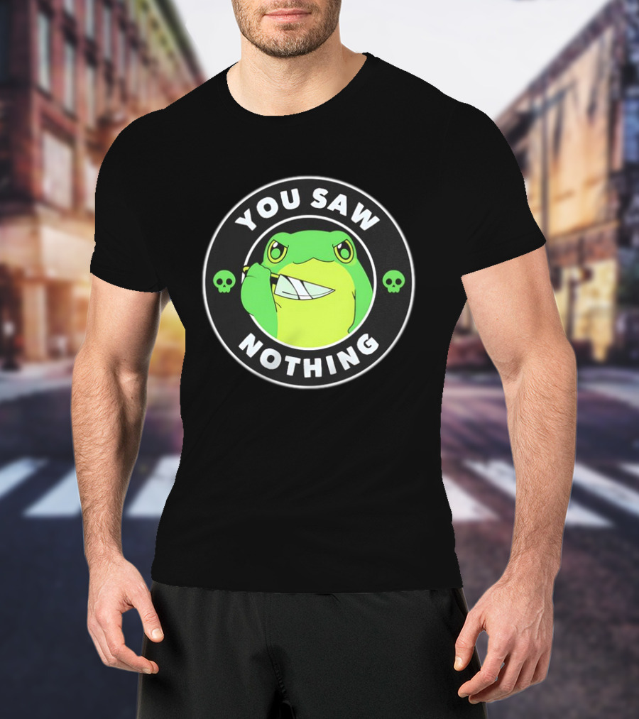 You Saw Nothing Frog With Knife And Skulls T-Shirt