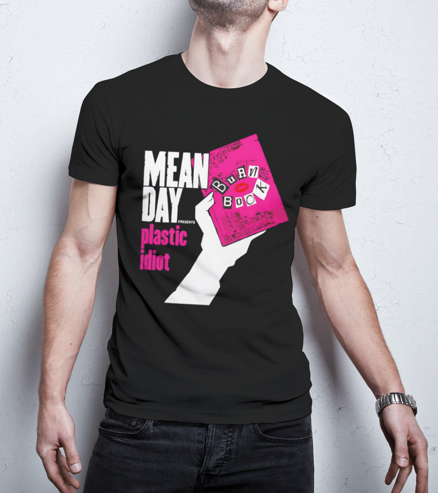 Mean Day Burn Book Plastic Idiot T-Shirt
