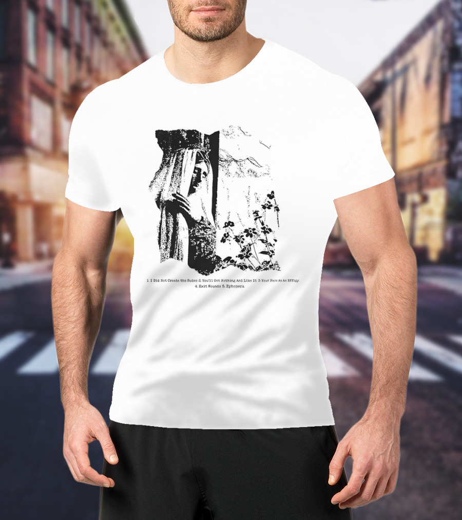 Ben Quad Ephemera I Did Not Create The Rules Exit Wounds Effigy T-Shirt