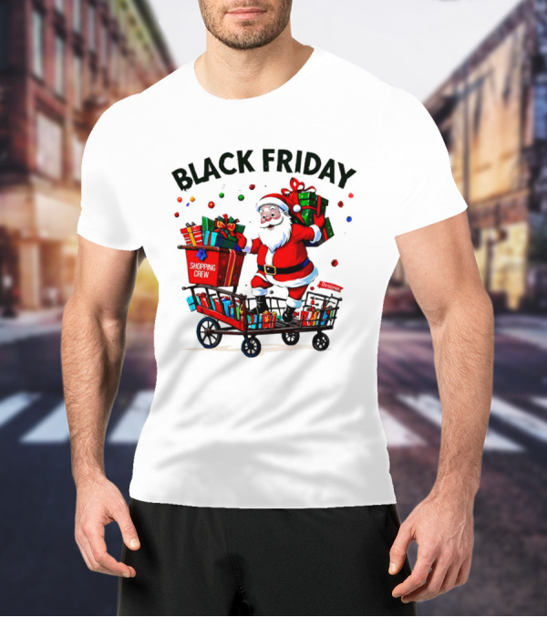 Black Friday Santa Claus Shopping Crew Funny Christmas T-Shirt