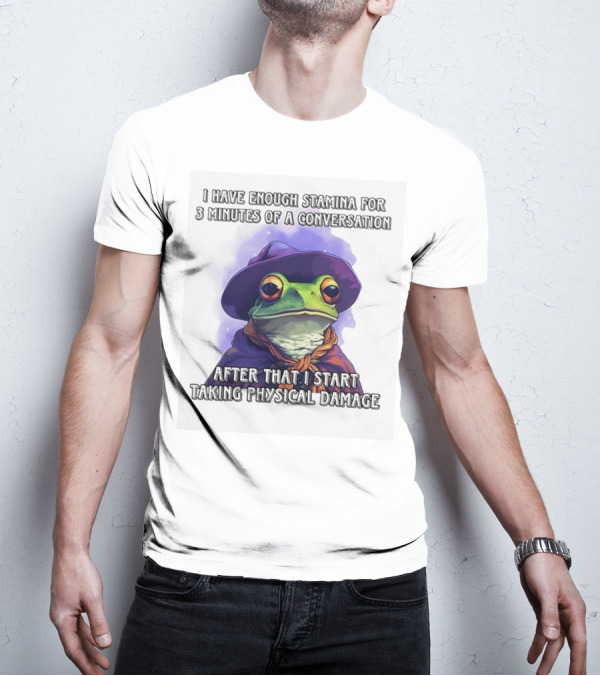 Frog Witch I Have Enough Stamina For 3 Minutes Of A Conversation After That I Start Taking Physical Damage T-Shirt