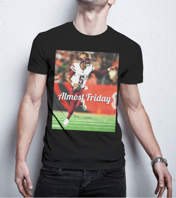 Almost Friday Jayden Daniels Washington Commanders Football T-Shirt