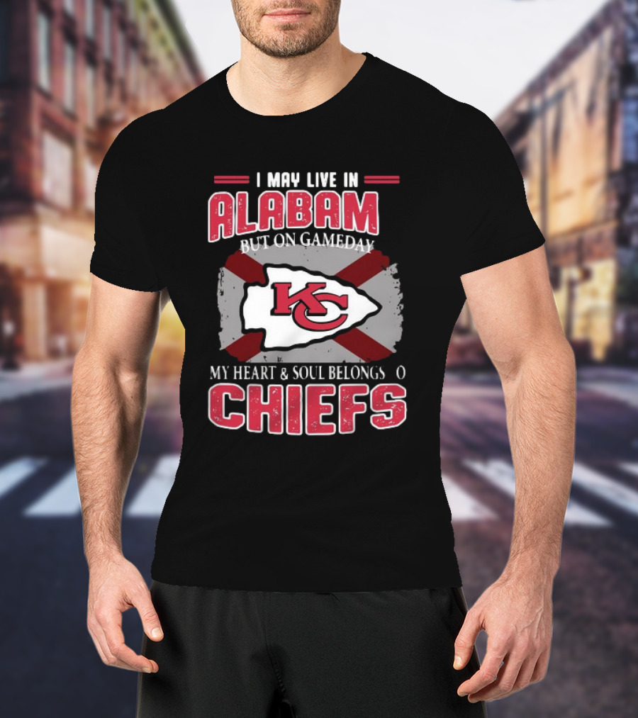 Kansas City Chiefs Heart And Soul Belongs On Gameday In Alabama T-Shirt