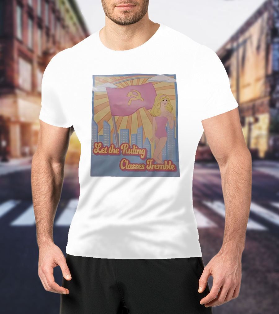 Let The Ruling Classes Tremble Blonde Woman With Hammer And Sickle Flag T-Shirt