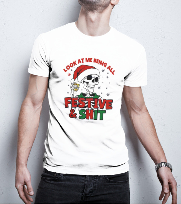 Look At Me Being All Festive And Shit Skeleton Santa T-Shirt