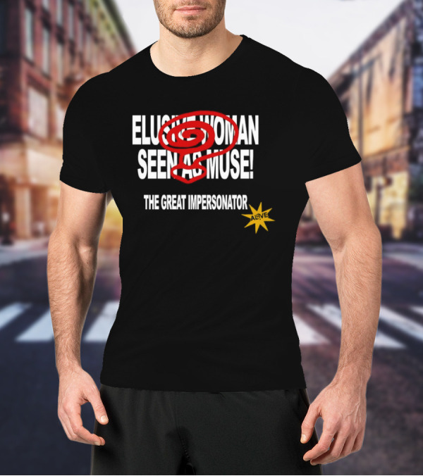 Elusive Woman Seen As Muse The Great Impersonator Alive Star T-Shirt