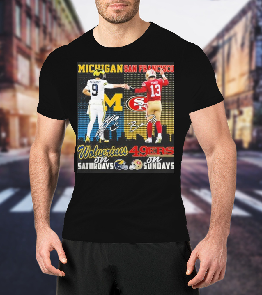 Michigan Wolverines San Francisco 49ers McCarthy Saturdays Purdy Sundays T-Shirt