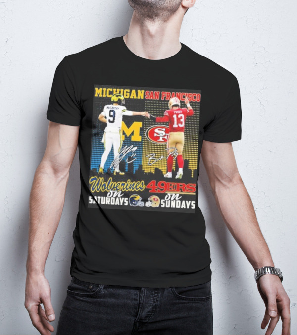 Michigan Wolverines San Francisco 49ers McCarthy Saturdays Purdy Sundays T-Shirt