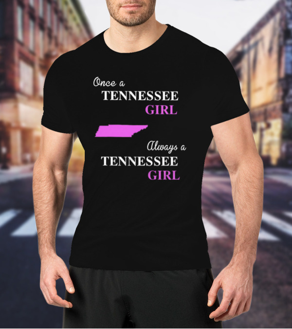 Once A Tennessee Girl Always A Tennessee Girl Pink State Map T-Shirt