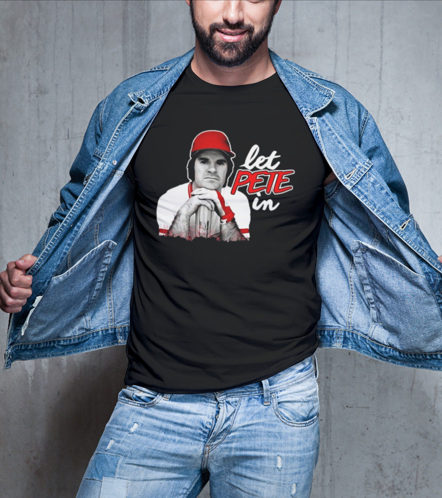 Pete Rose Let Pete In Baseball Icon Campaign T-Shirt