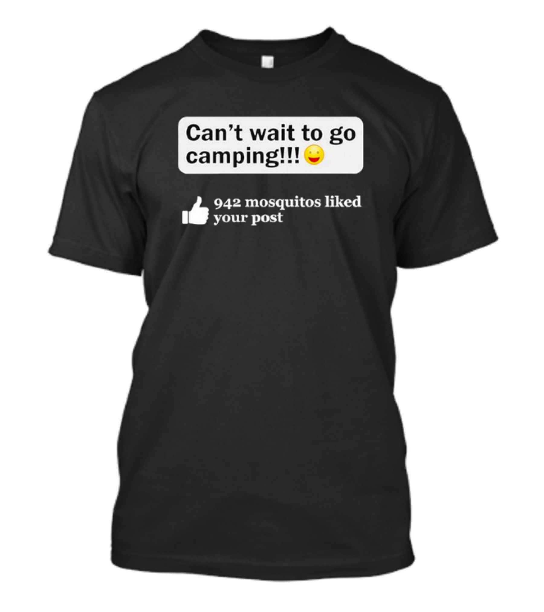 Can't Wait To Go Camping Humor 942 Mosquitos Liked Your Post T-Shirt