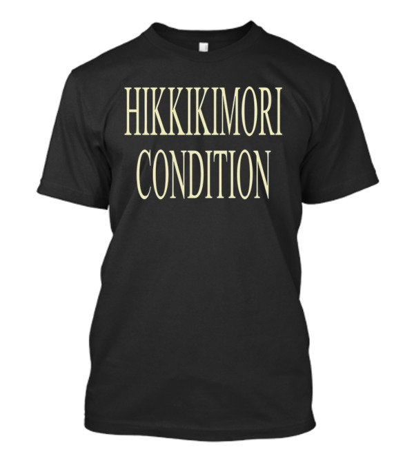 Hikkikimori Condition Minimalist Text T-Shirt