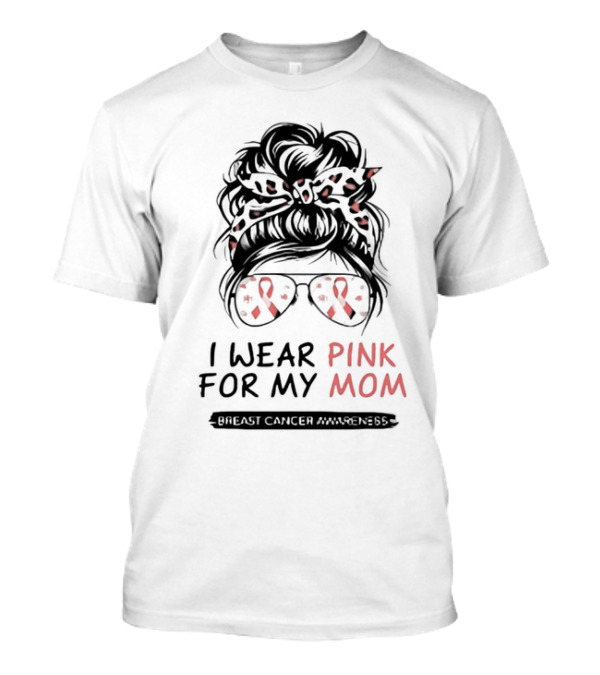 I Wear Pink For My Mom Breast Cancer Awareness Pink Ribbon Glasses And Bow T-Shirt
