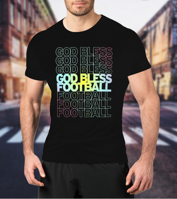 God Bless Football Echo Spectrum Repeated Text T-Shirt