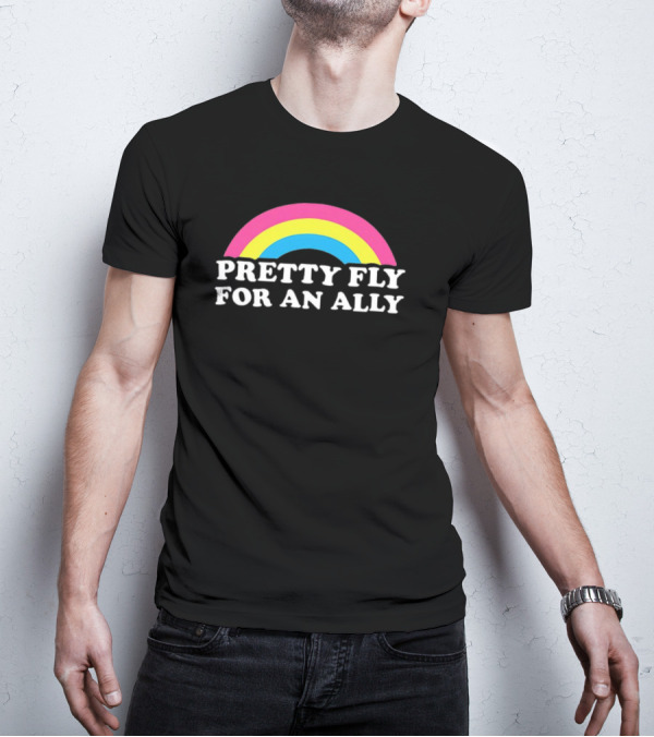 Pretty Fly For An Ally Rainbow Pride Text T-Shirt