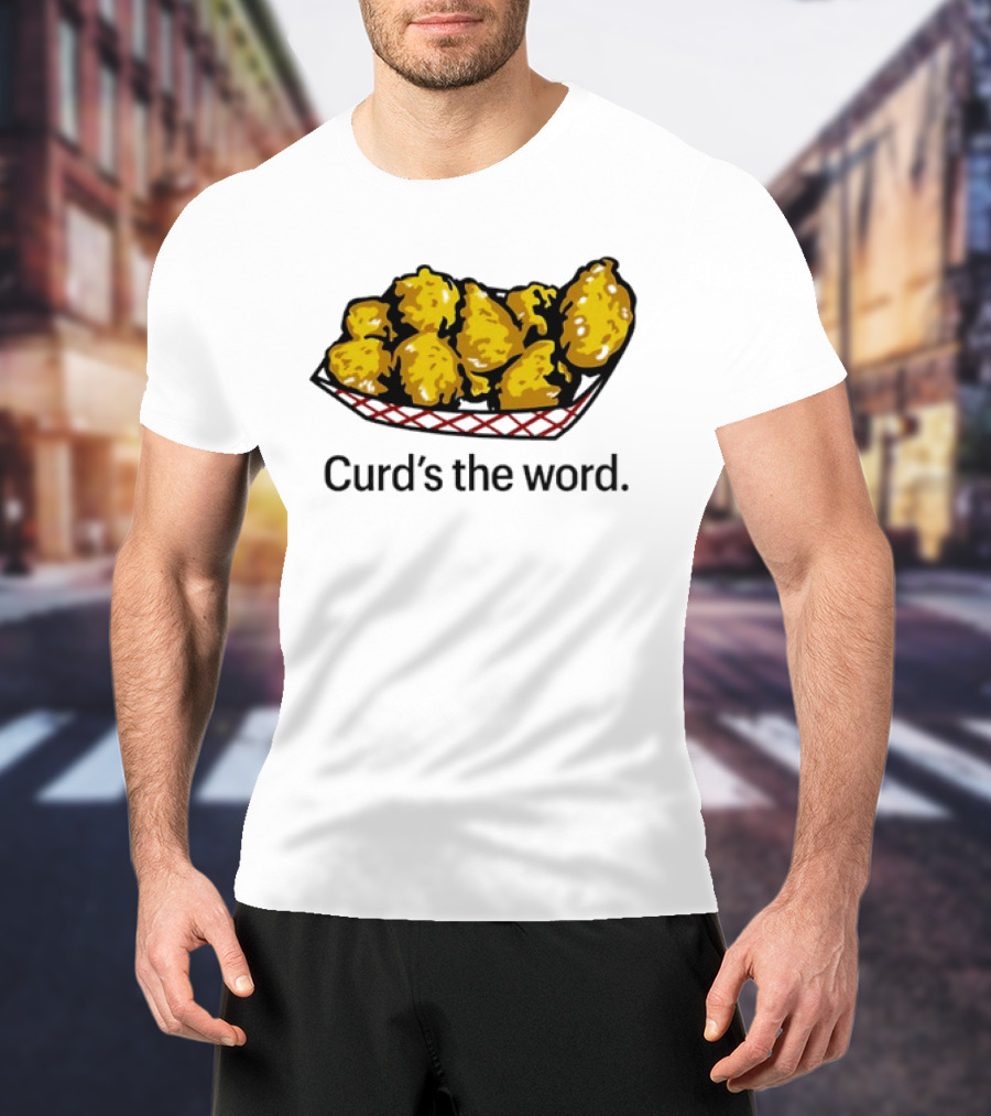 Curd’s The Word Cheese Curds Snack Basket T-Shirt