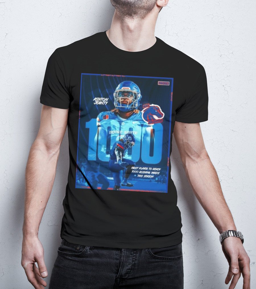 Ashton Jeanty Boise State 1000 Rushing Yards First Player This Season T-Shirt