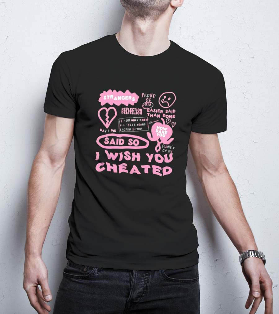 Alexander Stewart Pink Strangers Day I Die Said So I Wish You Cheated T-Shirt