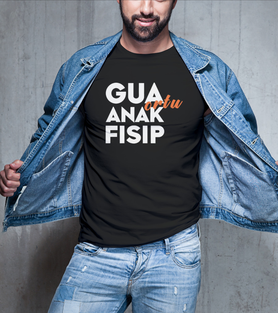 Gua Ortu Anak Fisip T-Shirt