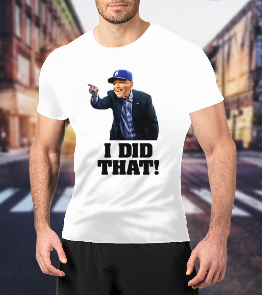 Dave Roberts Los Angeles Baseball Manager I Did That T-Shirt