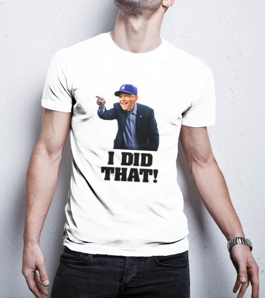 Dave Roberts Los Angeles Baseball Manager I Did That T-Shirt