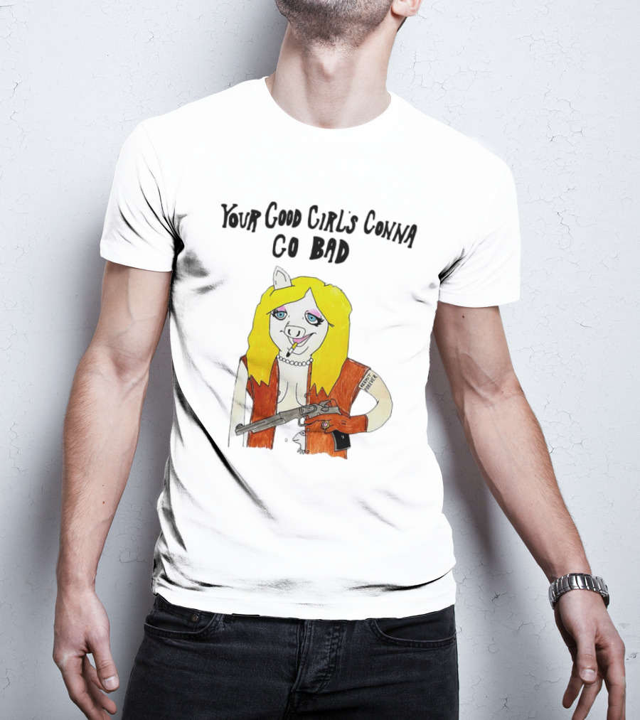 Your Good Girl's Gonna Go Bad Pig Cartoon Blonde Hair Rifle Tattoo T-Shirt