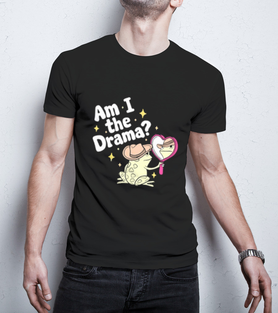 Am I The Drama Frog With Mirror And Hat T-Shirt
