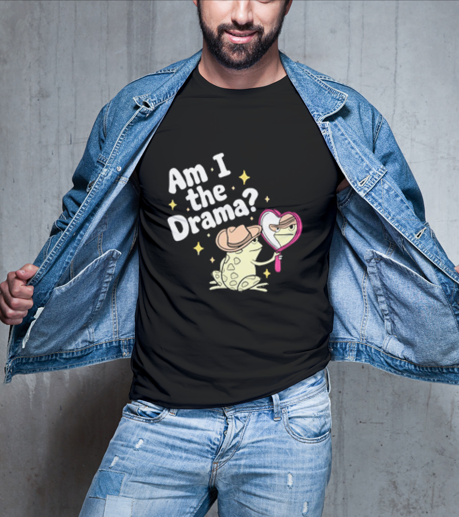 Am I The Drama Frog With Mirror And Hat T-Shirt