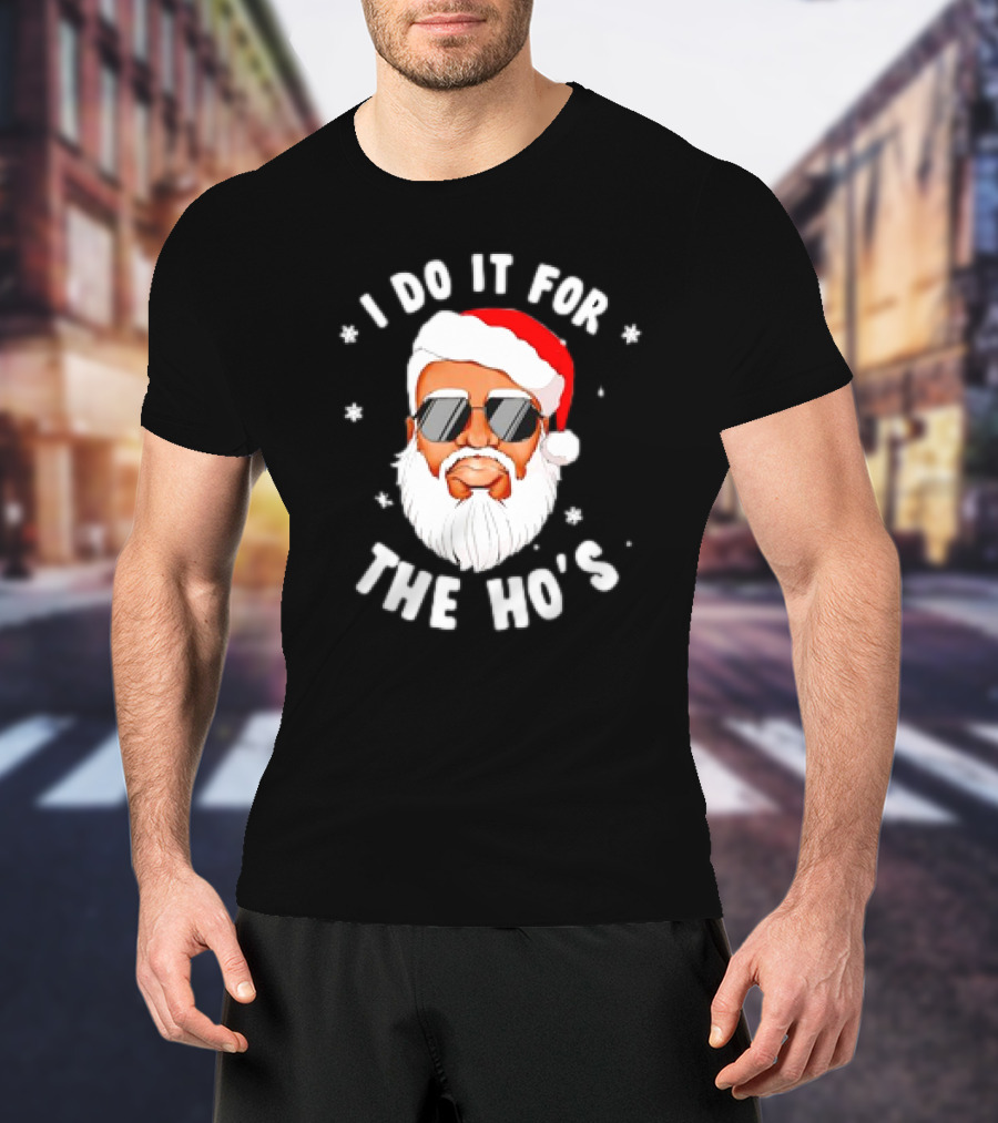 I Do It For The Ho's African American Santa Christmas Black T-Shirt