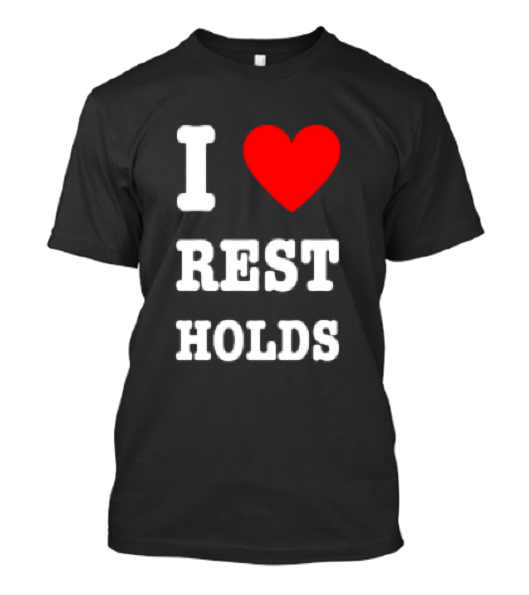 I Love Rest Holds Wrestling Fan T-Shirt