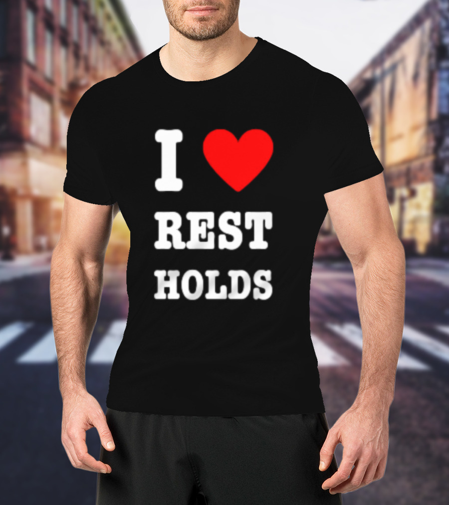 I Love Rest Holds Wrestling Fan T-Shirt