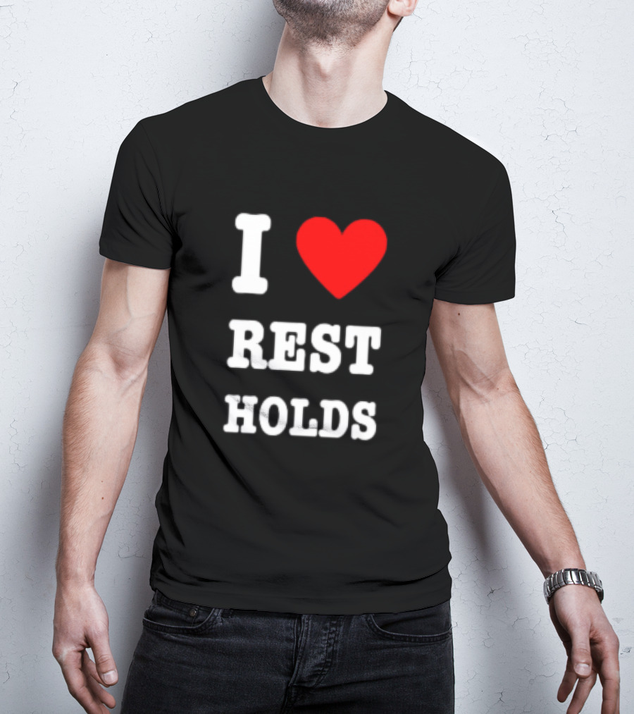 I Love Rest Holds Wrestling Fan T-Shirt