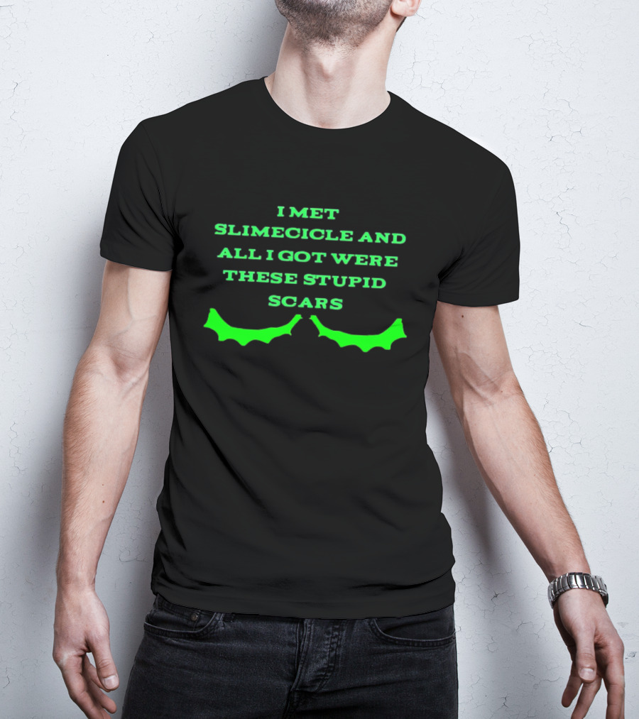 I Met Slimecicle And All I Got Were These Stupid Scars With Green Bat Wings T-Shirt