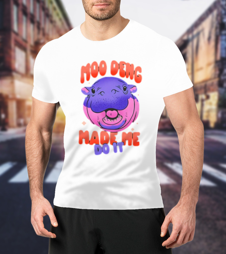 Moo Deng Made Me Do It Hippo T-Shirt