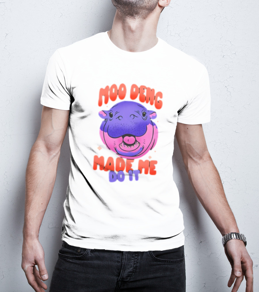 Moo Deng Made Me Do It Hippo T-Shirt