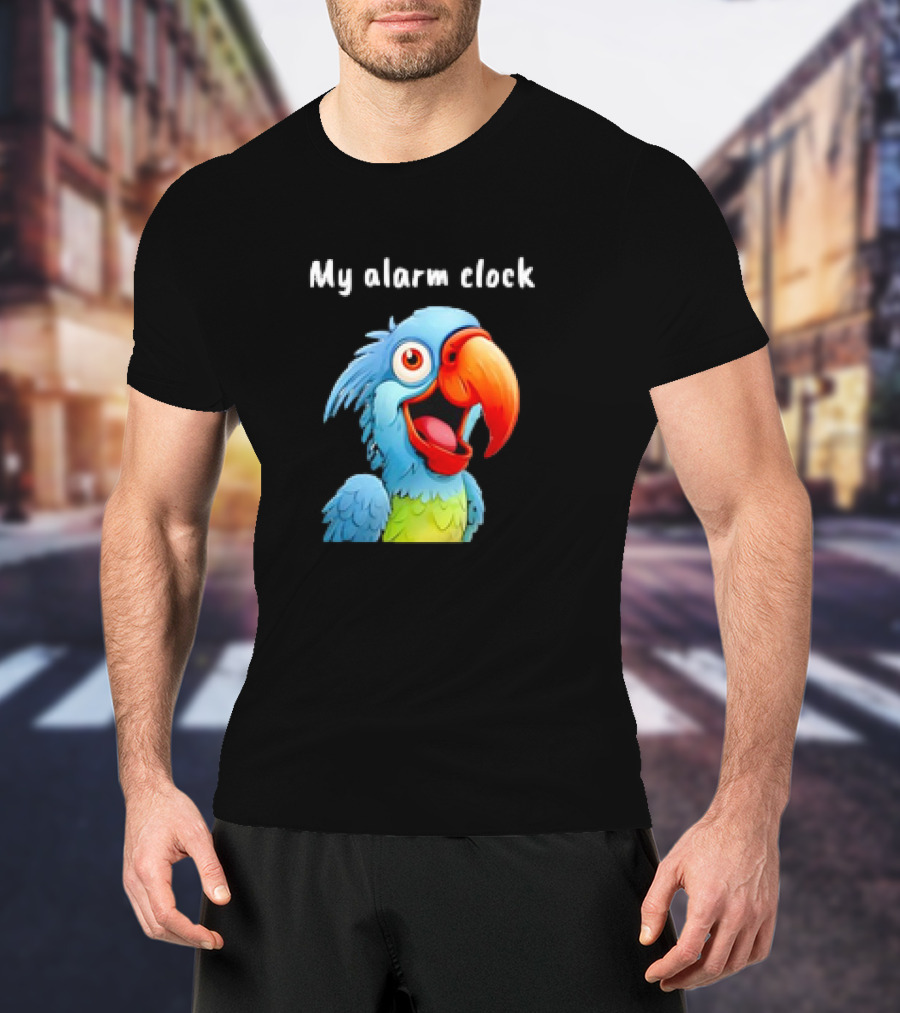 My Alarm Clock Parrot Alarm T-Shirt