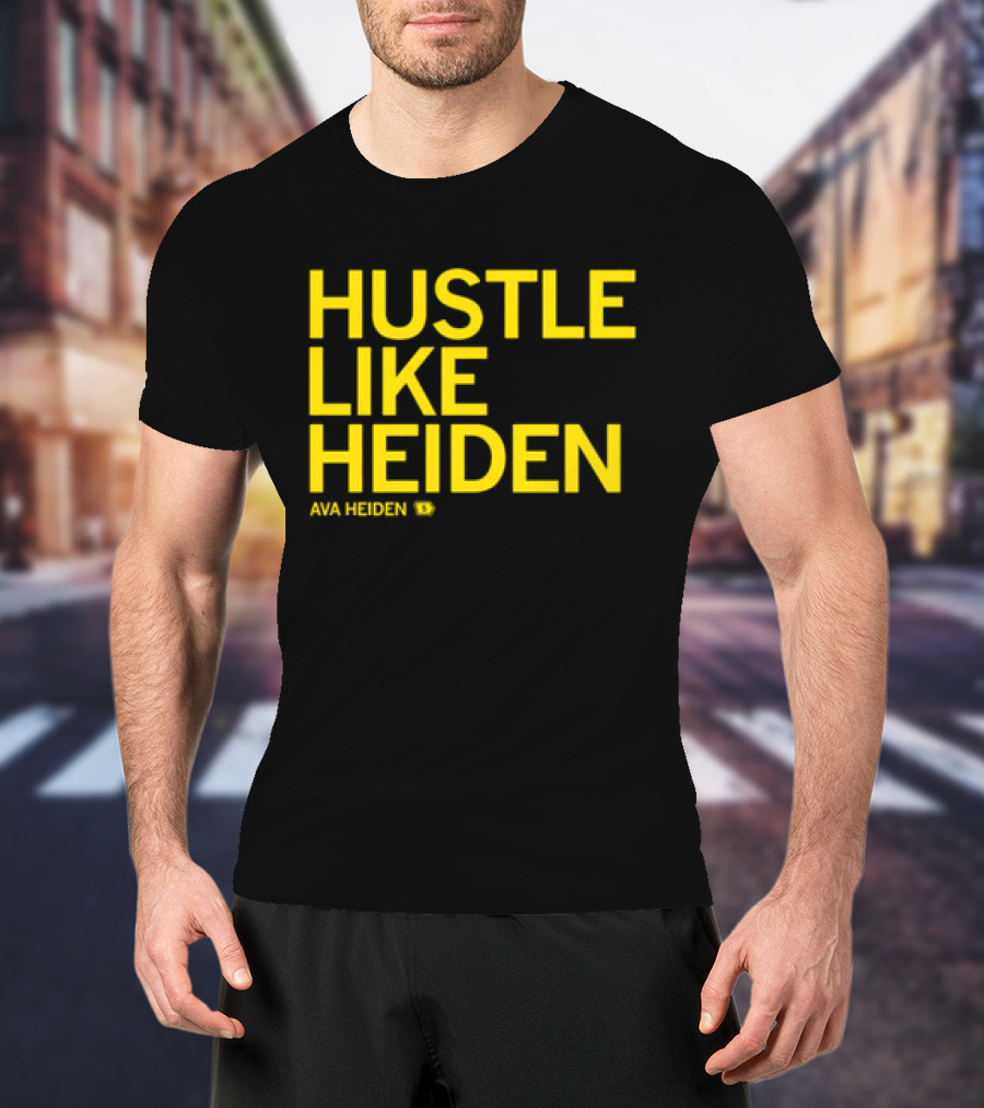 Hustle Like Heiden Ava Heiden 5 T-Shirt