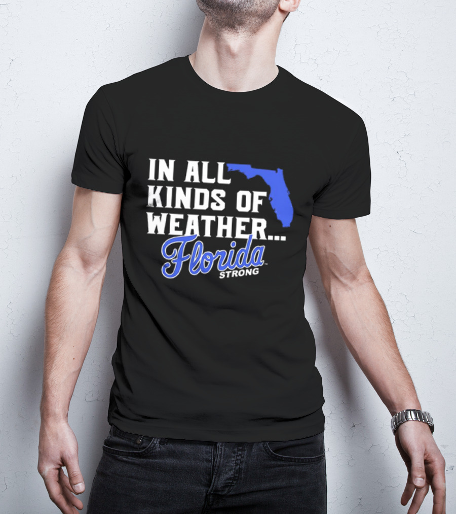 Florida Strong In All Kinds Of Weather Map Outline T-Shirt