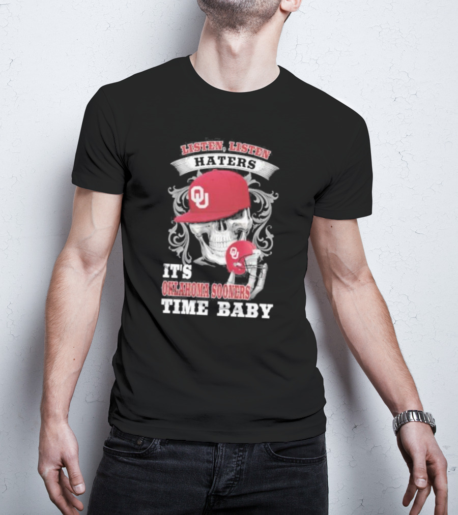 Listen Listen Haters It's Oklahoma Sooners Time Baby Skull OU Hat T-Shirt