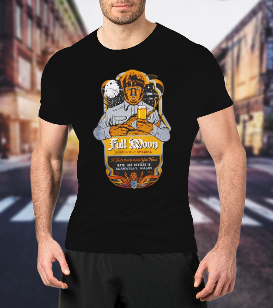 Full Moon Bierewolf Special A Taste That’ll Make You Howl Llanwelly Wales Vintage Werewolf Pub Label T-Shirt
