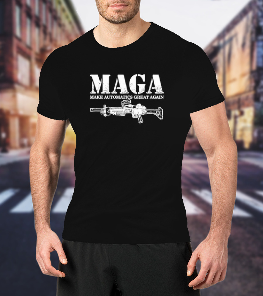 MAGA Make Automatics Great Again Gun Image T-Shirt