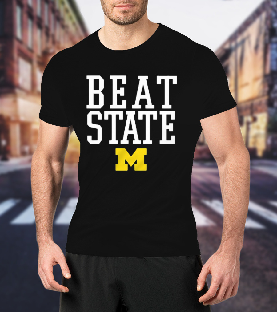 Beat State Michigan Wolverines Football M T-Shirt