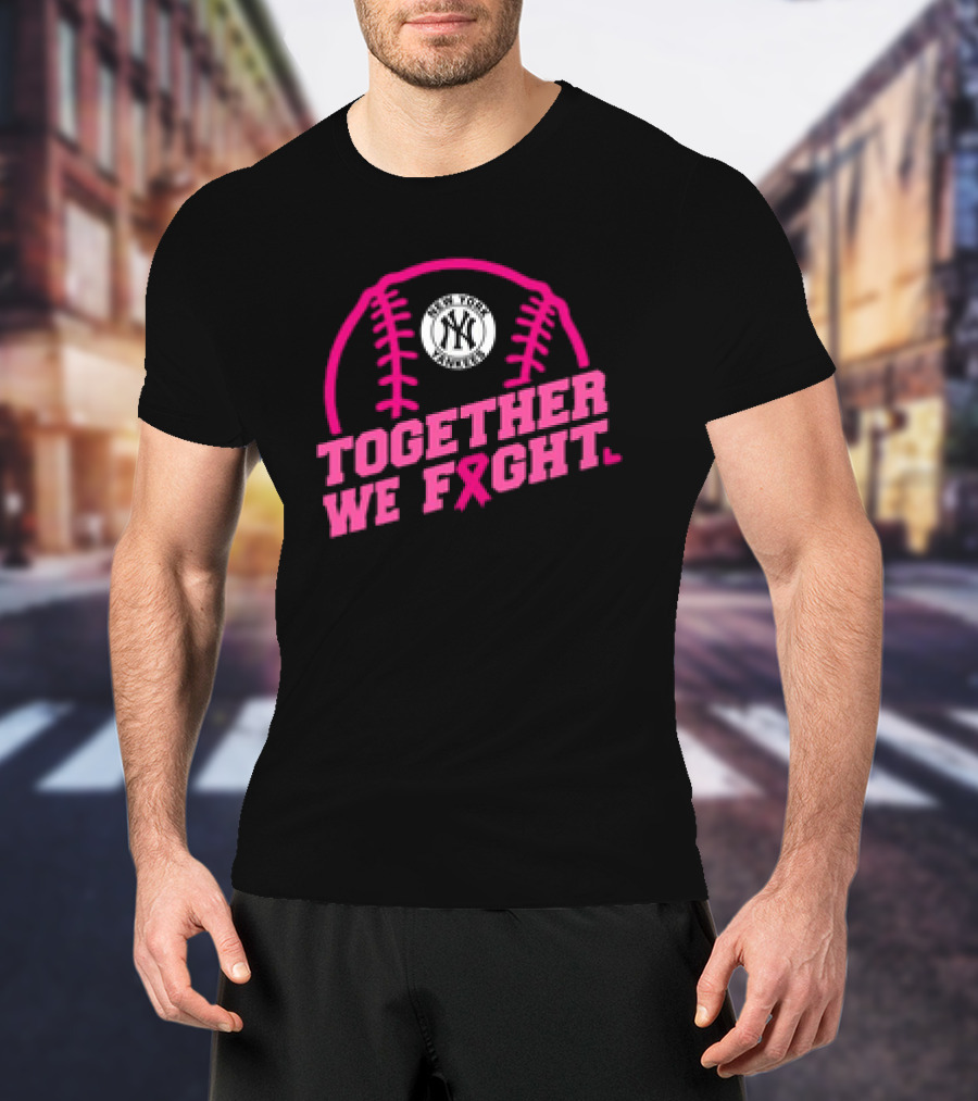 New York Yankees MLB Breast Cancer Awareness Together We Fight T-Shirt