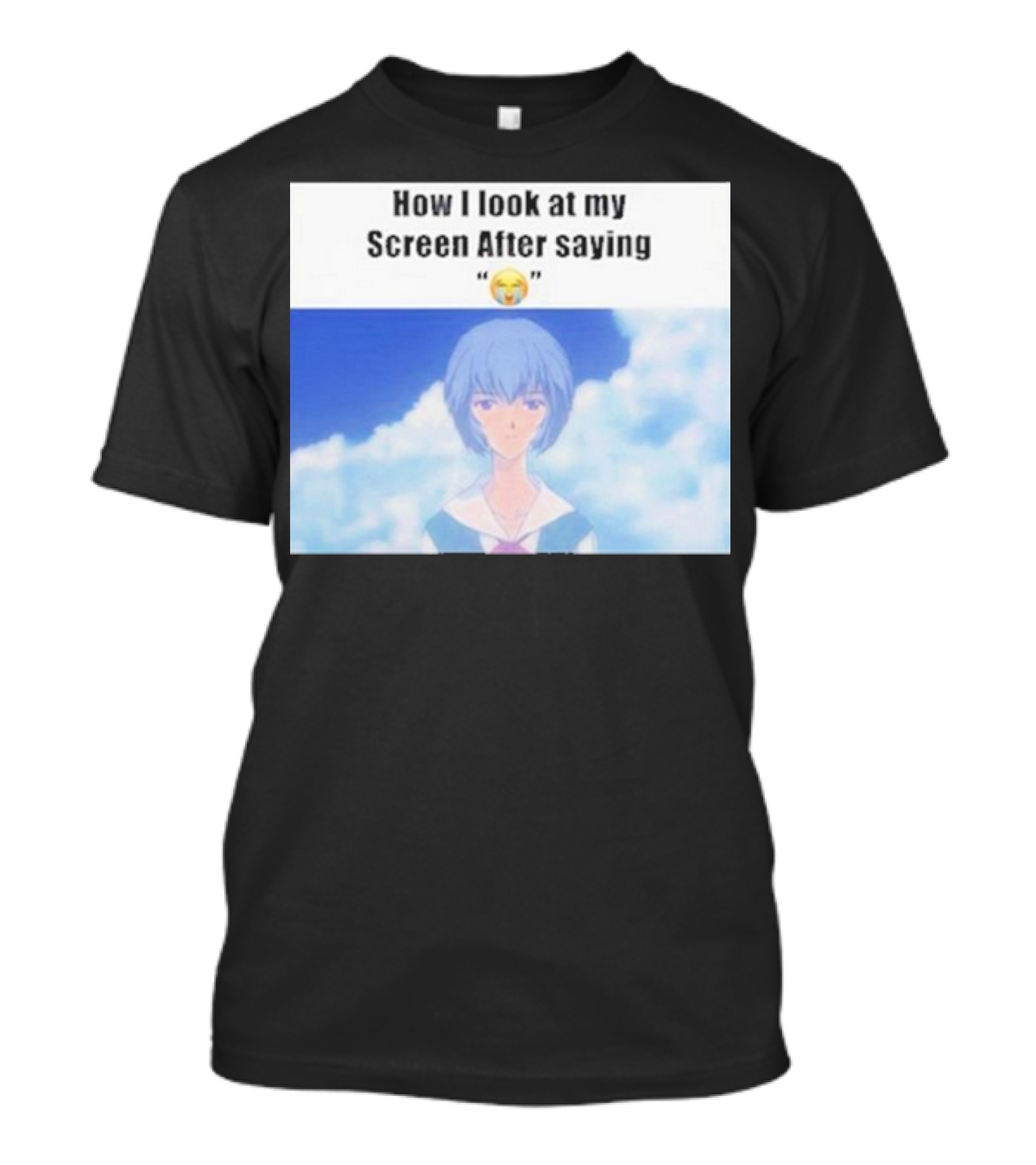 Ayanami Rei How I Look At My Screen After Saying 😭 T-Shirt
