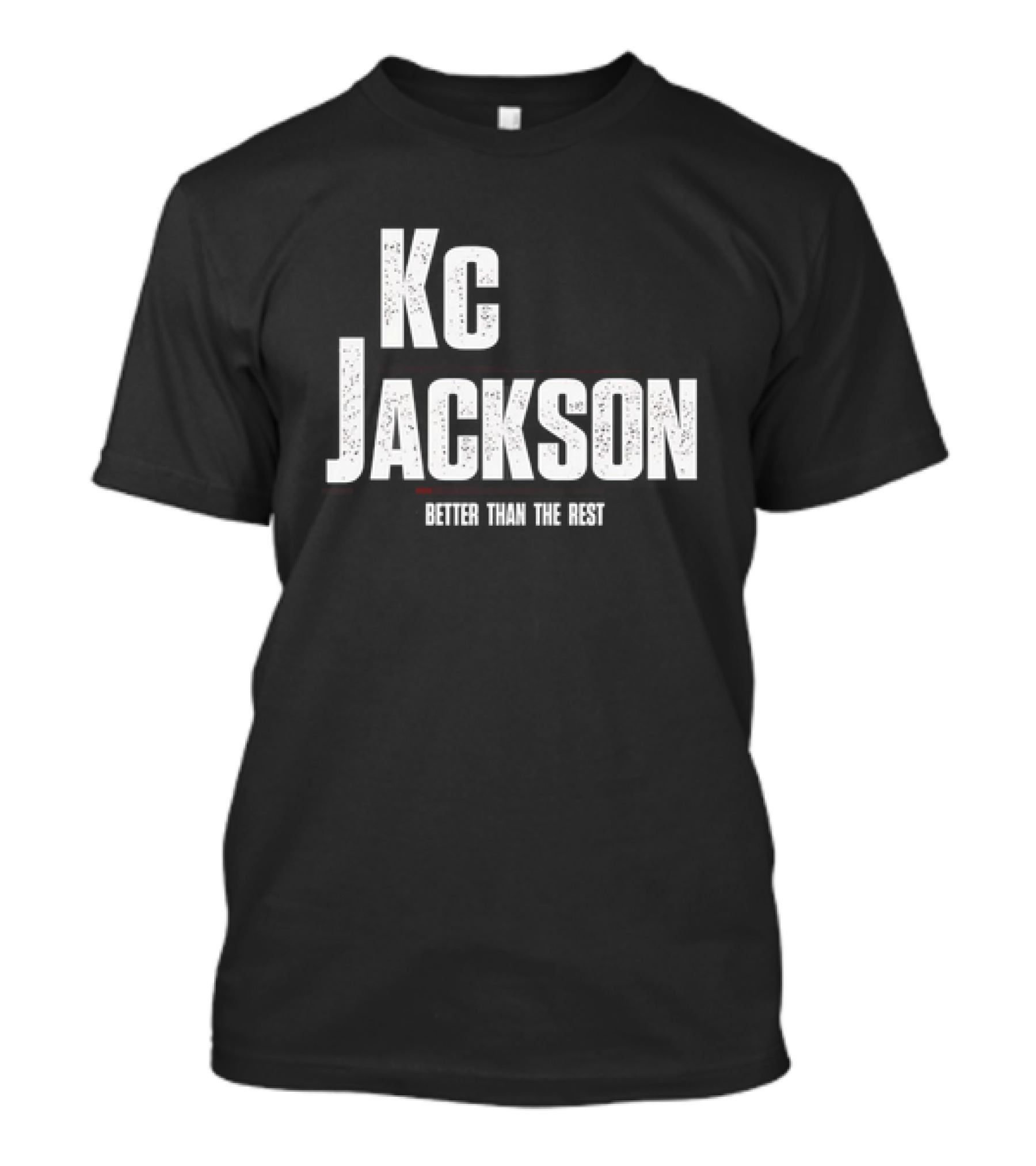 Kc Jackson Better Than The Rest T-Shirt